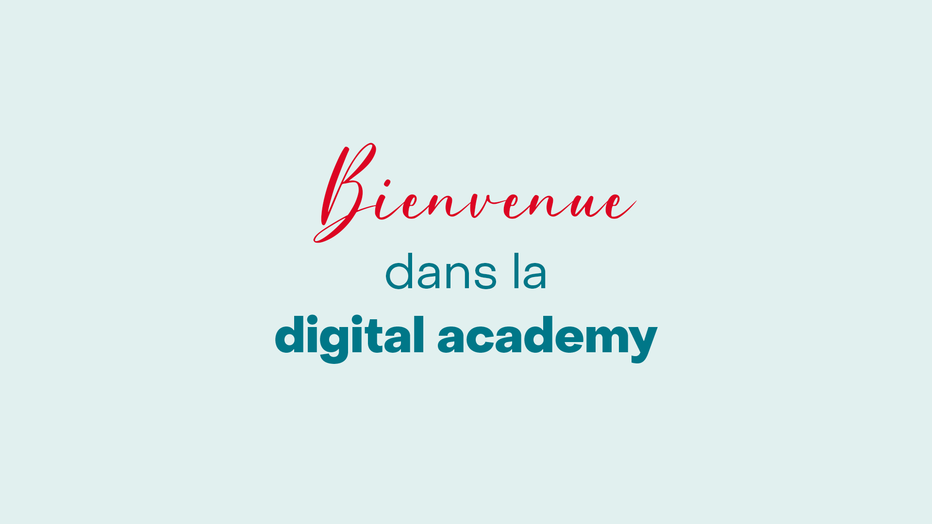 Bienvenue dans la Digital Academy