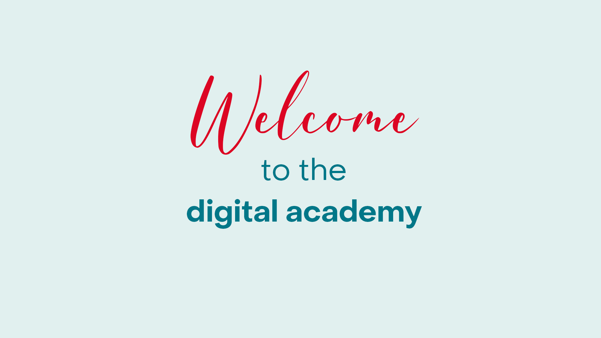 Welcome to the Digital Academy